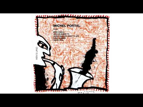 Michel Portal - Ahmad the Terrible (feat. Dave Liebman & Harry Pepl)