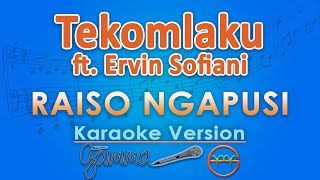 Download lagu Tekomlaku ft. Ervinsof - Raiso Ngapusi (Karaoke) | GMusic mp3