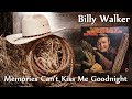 Billy Walker - Memories Can't Kiss Me Goodnight