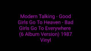 Modern Talking  - Good Girls Go To Heaven - Bad Girls Go To Everywhere (6 Album Version) 1987 Vinyl