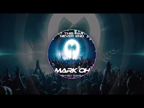 Mark 'Oh - Let This Party Never End (Flash160 Rave Mix)