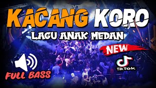 Download lagu DJ KACANG KORO FULL BASS VIRAL DI TIKTOK... mp3