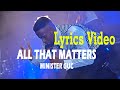 Minister GUC All That Matters Lyrics Video