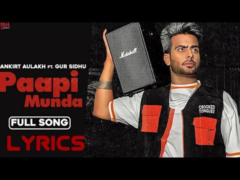 PAAPI MUNDA(LYRICS)  MANKIRAT AULAKH Ft. GUR SIDHU