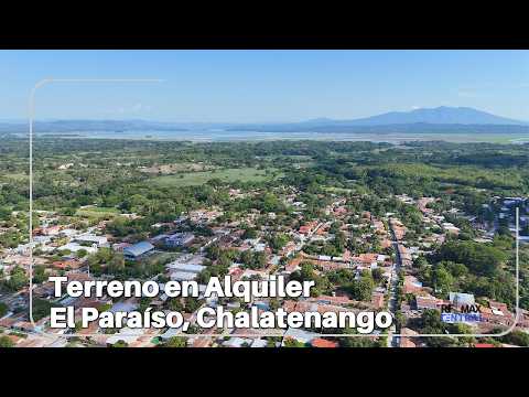 TERRENO EN ALQUILER EL PARAISO CHALATENANGO, EL SALVADOR