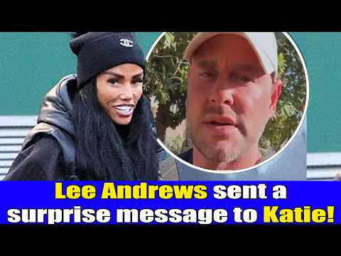 Lee Andrews sent a surprise message to Katie amidst the explosions rocking Dubai!