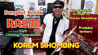 Download lagu Dangdut Batak RASMI Cipt: Lintong Tampubolon.Vocal by: KOREM SIHOMBING Terbaru mp3 Download lagu Dangdut Batak RASMI Cipt: Lintong Tampubolon.Vocal by: KOREM SIHOMBING Terbaru mp3