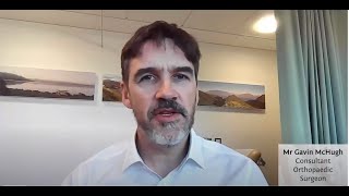 "Hip and Knee Surgery - An Overview" Mr Gavin McHugh Consultant Orthopaedic Surgeon, SSC