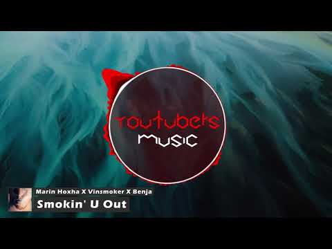 Marin Hoxha X Vinsmoker X Benja - Smokin' U Out