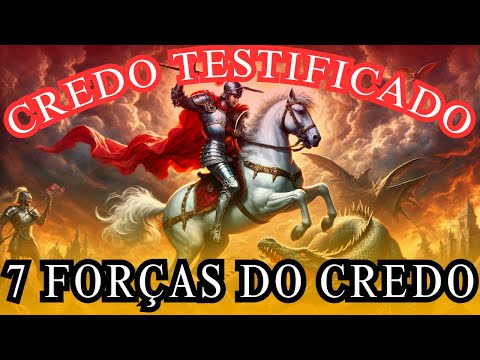 Credo Testificado e as 7 forças do Credo #proteçao #credo