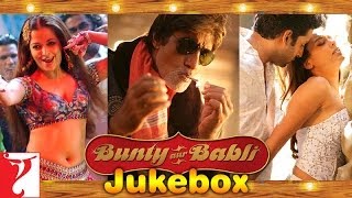 Bunty Aur Babli Audio Jukebox | Full Songs | Abhishek Bachchan | Rani Mukerji | Amitabh Bachchan