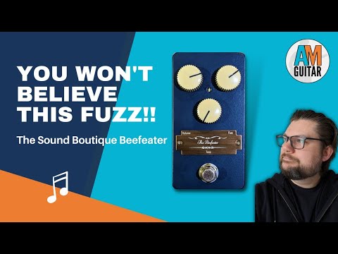 You Won't Believe this Fuzz! The Beefeater from The Sound Boutique