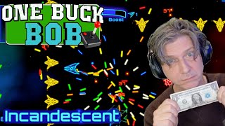 One Buck Bob: Is Incandescent Worth a Buck?