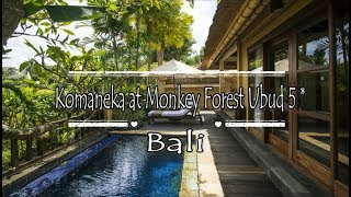 Komaneka at Monkey Forest Ubud 5*, Ubud, Bali
