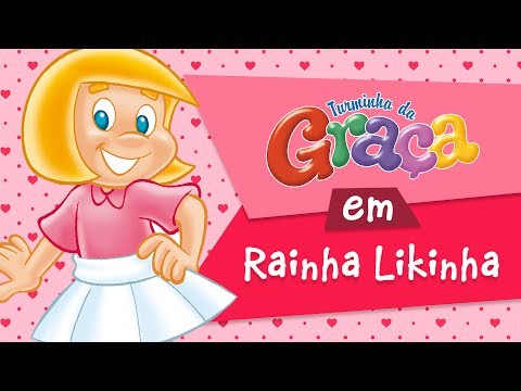 Turminha da Graça - Rainha Likinha
