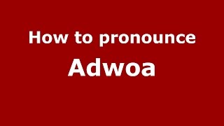 How to pronounce Adwoa