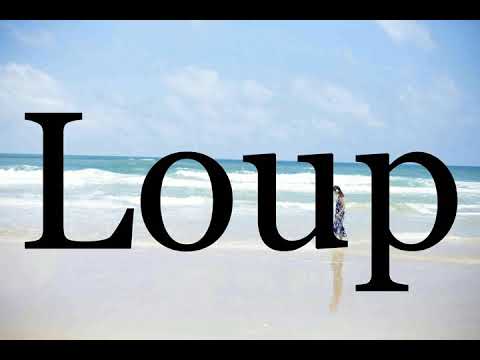 How To Pronounce Loup🌈🌈🌈🌈🌈🌈Pronunciation Of Loup