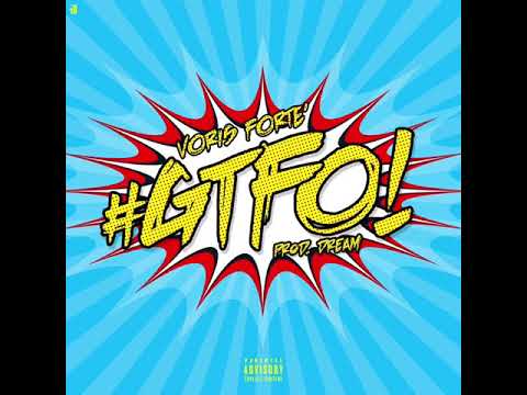Voris Forte' - #GTFO! [Clean Version] (Prod. By Dream)