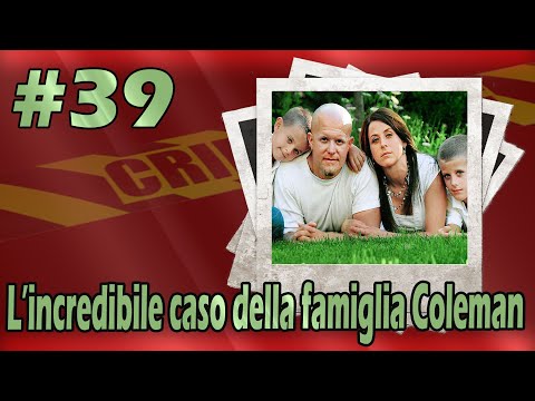 The Incredible Case of the Coleman Family (True Crime #39)