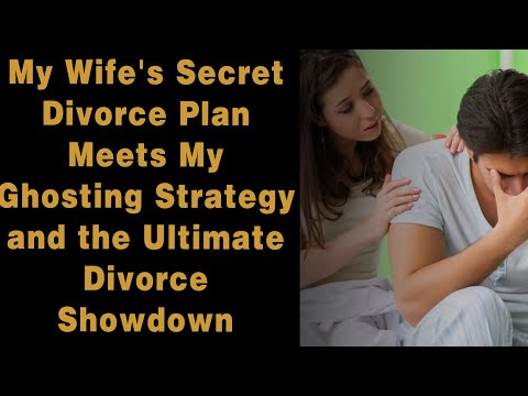 My Wife's Secret Divorce Plan Meets My Ghosting Strategy and the Ultimate Divorce Showdown