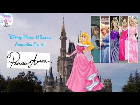 Disney Parks Princess Evolution Ep.3 : Aurora