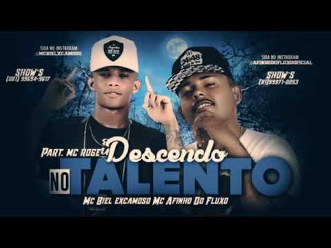 MC ROGÊ, BIEL XCAMOSO E A FINHO DO FLUXO - DESCENDO NO TALENTO MÚSICA NOVA EXCLUSIVA 2019