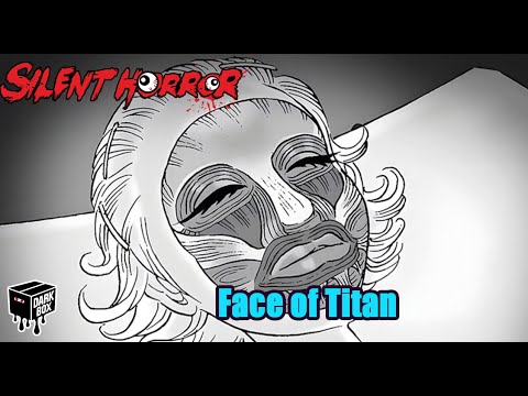 Face of Titan | Silent Horror