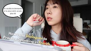 How I Practice Speaking French Alone (Using Dialogues)