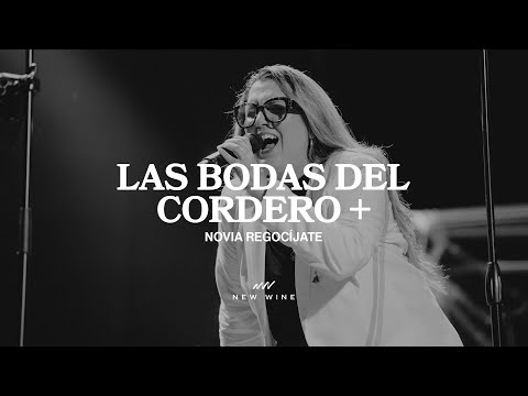 Las Bodas del Cordero + Novia Regocíjate (En Vivo) | New Wine