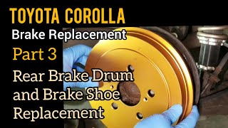 TOYOTA COROLLA REAR BRAKE DRUM AND BRAKE SHOE REPLACEMENT