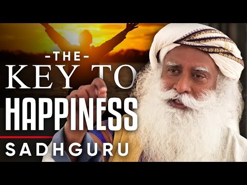 幸福への鍵：なぜ幸福と経験はあなたの中にあるのか - Sadhguru (THE KEY TO HAPPINESS ?: Why Happiness & Experiences Can Be Found Within You - Sadhguru)