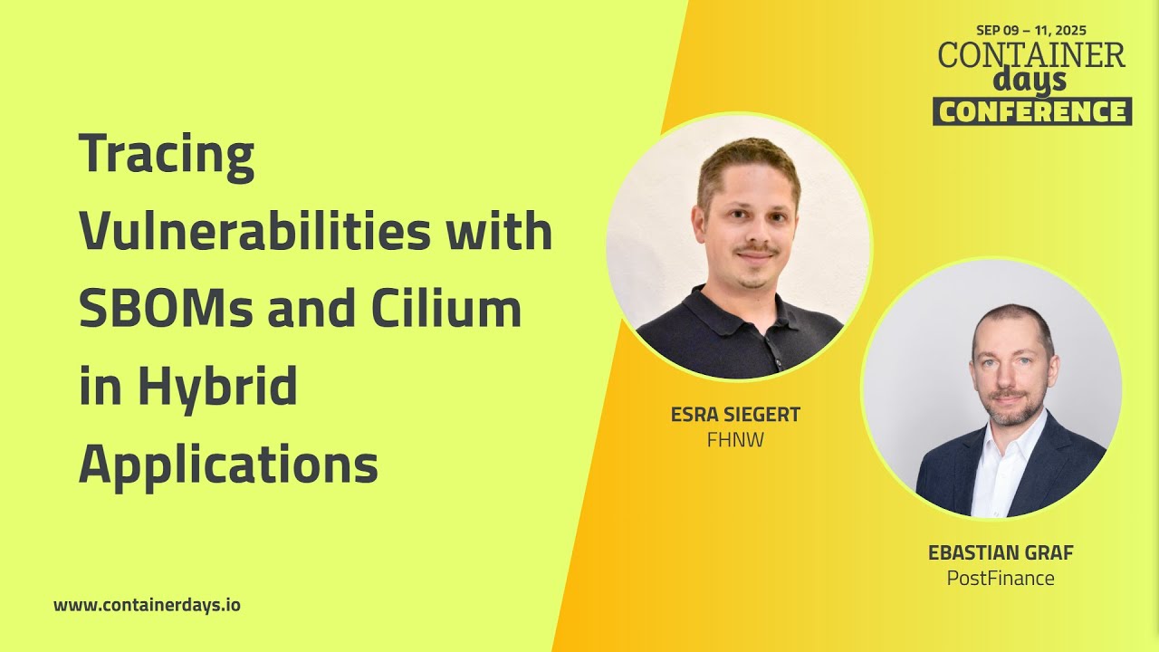 Tracing Vulnerabilities with SBOMs and Cilium in Hybrid Applications - Esra Siegert & Sebastian Graf