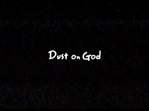 Dust on God