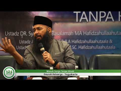 Masuk Surga Tanpa Hisab - Ustadz DR Syafiq Riza Basalamah MA