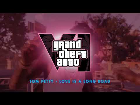 Tom Petty - Love Is A Long Road (GTA VI Trailer) HQ