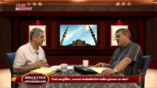 Risale-i Nur Müzakereleri - Fani sevgililer, mecazi muhabbetler kalbe girerse ne olur?