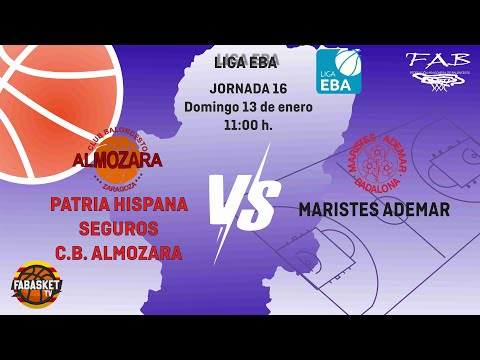 Liga EBA: Patria Hispana Seguros Almozara  -  Maristes Ademar