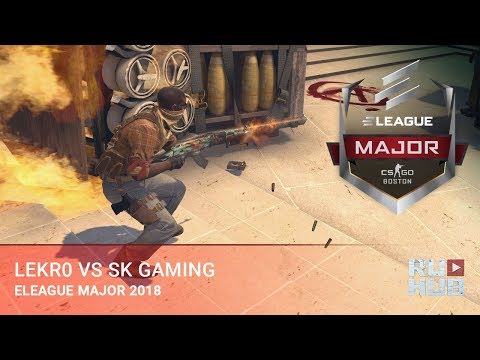Lekr0 vs SK Gaming @ ELEAGUE Major: Boston 2018