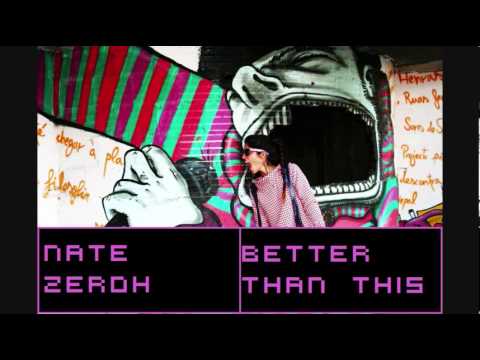 Nate Zeroh - Better Than This