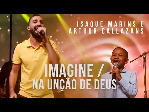Isaque Marins e Arthur Callazans | Imagine/Na Unção de Deus #MKNetwork