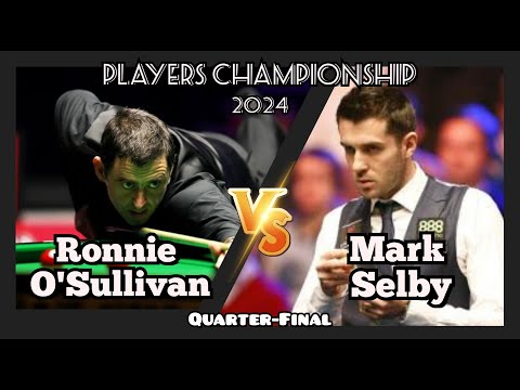 Ronnie O'Sullivan vs Mark Selby - Players Championship Snooker 2024 - Quarter-Final Live(Full Match)