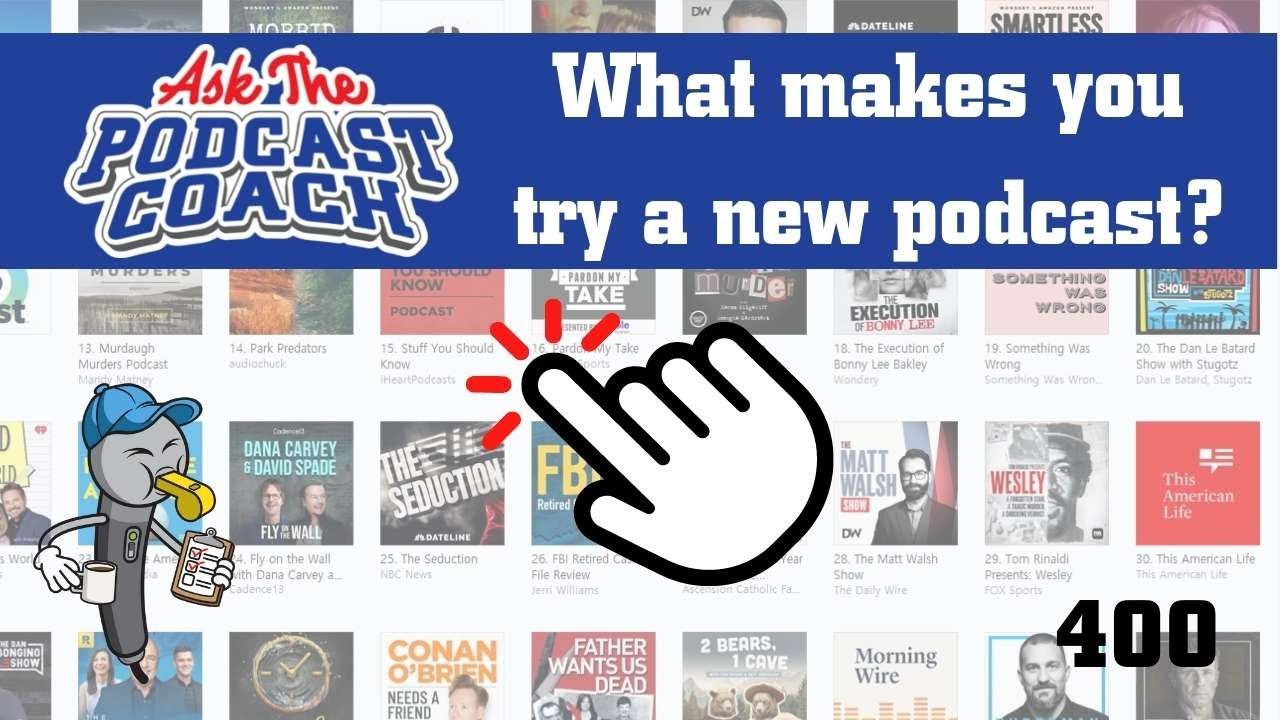 What Makes You Try a New Podcast?