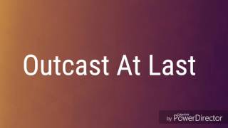 Lyric Video- Outcast At Last by Sticky Fingers