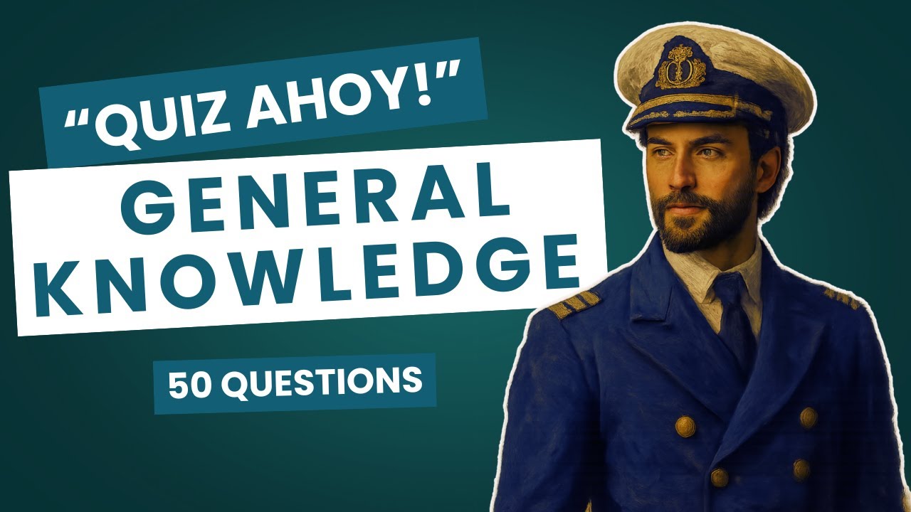 Can YOU Sail Through All 50 Questions? Maritime General Knowledge Quiz