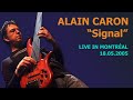 ALAIN CARON - Signal - Live in Montréal - 2005