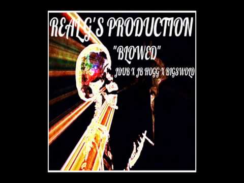 Real G's Production - Blowed Ft. Bigswold x JB Hogg x J-dub(NEW SONG) MUST HEAR !