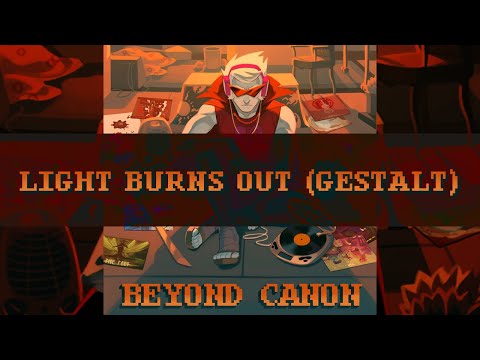 Video thumbnail for Light Burns Out (Gestalt)