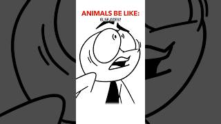 Animals 🤔 Orig: @blobbyclips  (Animation Meme) Anim: RikiAnimator  #shorts