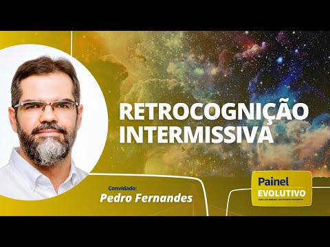 Retrocognição Intermissiva com Pedro Fernandes no Painel Evolutivo