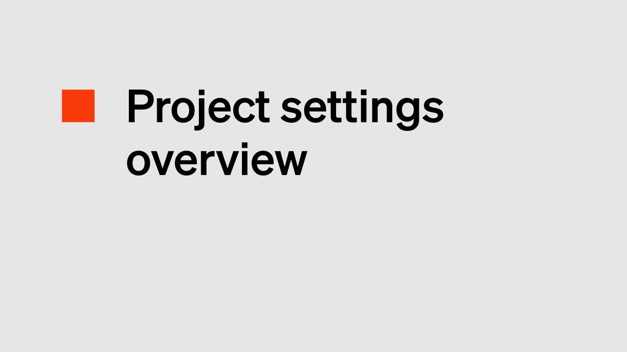 Project settings overview